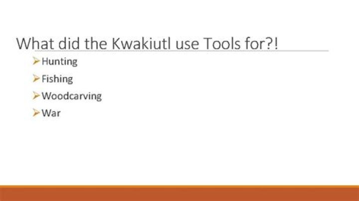 Did the kwakiutl use tools?