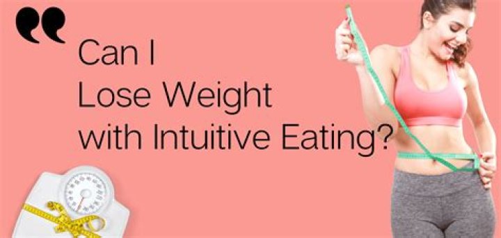 Has anyone lost weight with intuitive eating?