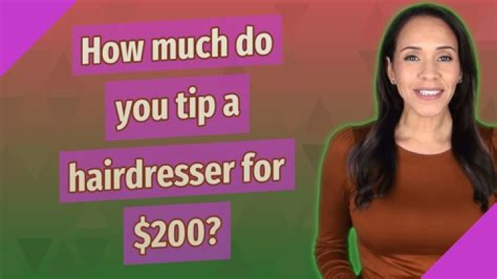 How much to tip hairdresser on $200?