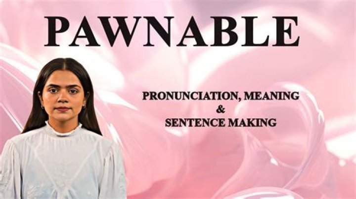 What meaning of pawnable?
