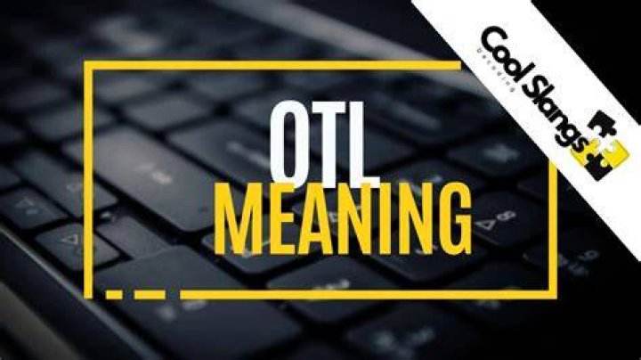 What otl stands for?