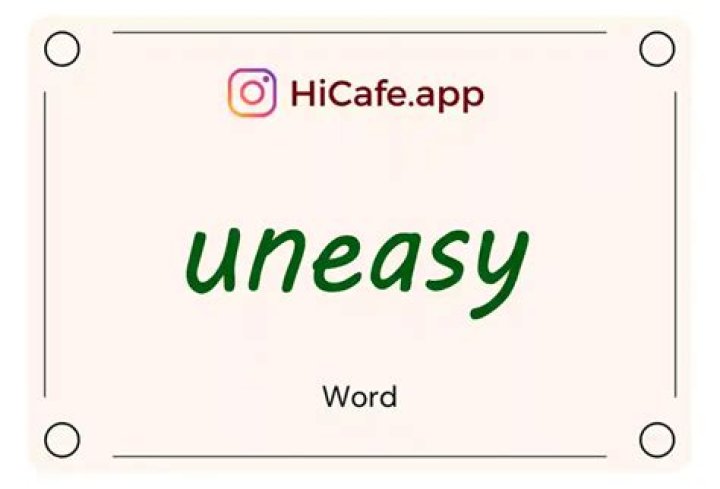 What uneasy meaning in english?
