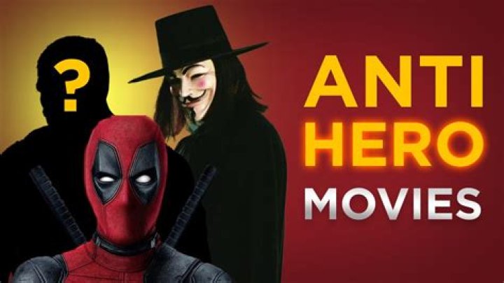 Who is an antihero in a movie?